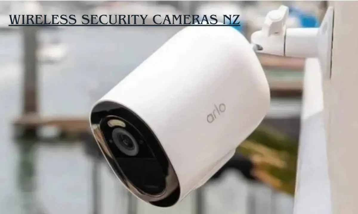 Wireless security cameras NZ